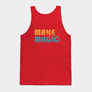 Make Magic Today Tank Top